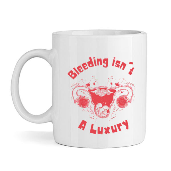 Bleeding isn't A luxury - Mug - Mug Thumbnail